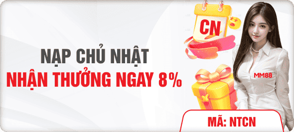 thưởng nạp chủ nhật